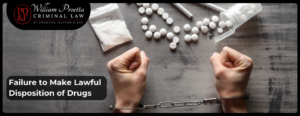 Arrested for failure to make lawful disposition of drugs in NJ
