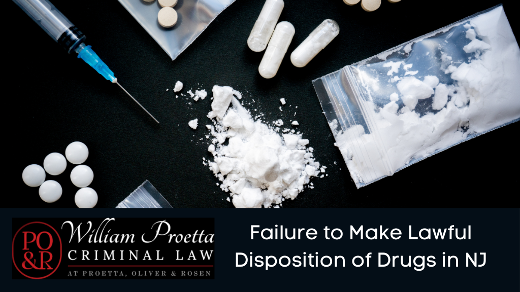 Failure to Make Lawful Disposition of Drugs in NJ